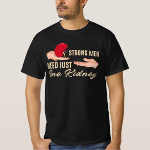 T-shirt Les hommes forts n'ont besoin que d'un rein Design