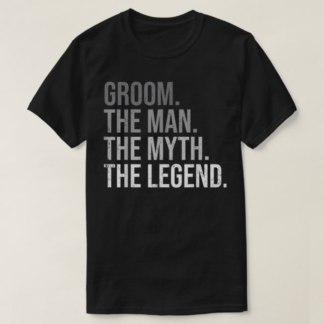 T-shirt Les Hommes Groom L'Homme Le Mythe La Légende Bache (Design devant)