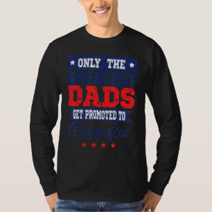 T-shirt Les Hommes Les Plus Grands Dads Sont Promus Au Pèr