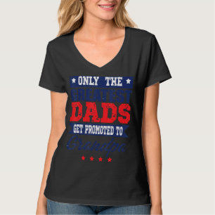 T-shirt Les Hommes Les Plus Grands Dads Sont Promus Au Pèr