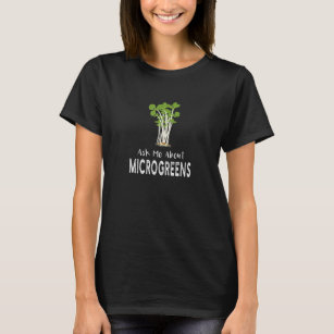 T-shirt Les Hommes Me Demandent À Propos De Microgreens Ge