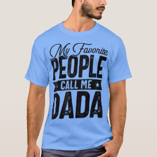 T-shirt Les Hommes Mes Gens Favoris M'Appelent Dada Funny