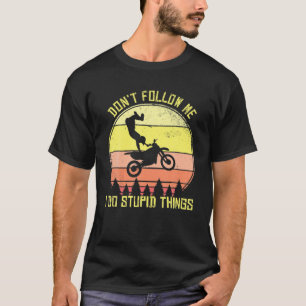 T-shirt Les hommes Motocross ne me suivent pas Je fais des