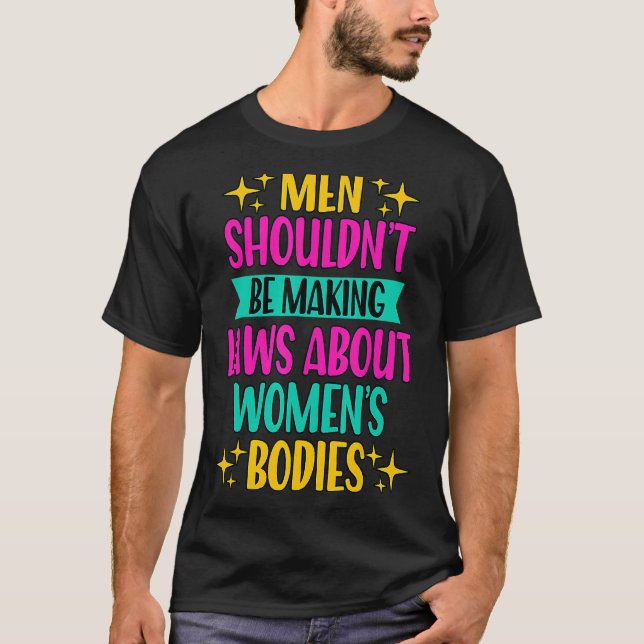 T-shirt Les hommes ne devraient pas faire loi Feminisme Pr (Devant)