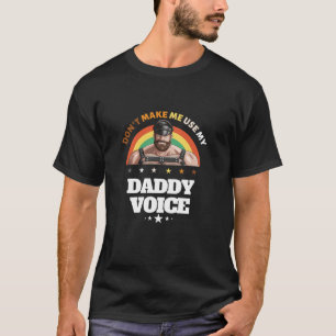 T-shirt Les hommes ne me font pas utiliser mon papa voix d