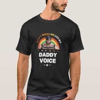 T-shirt Les hommes ne me font pas utiliser mon papa voix d