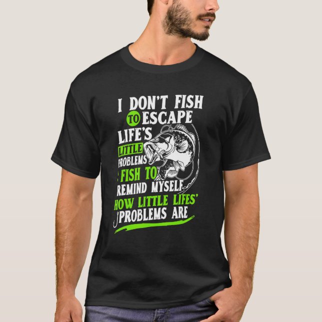 T-shirt Les hommes ne pêchent pas pour échapper  Pêcheurs  (Devant)