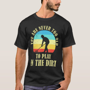 T-shirt Les hommes ne sont jamais trop vieux pour jouer da