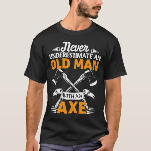 T-shirt Les hommes ne sous-estiment jamais un vieil homme
