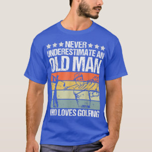 T-shirt Les Hommes Ne Sous-Estiment Jamais Un Vieux Homme 
