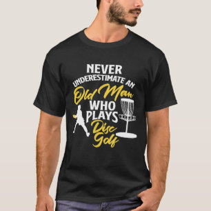T-shirt Les Hommes Ne Sous-Estiment Jamais Un Vieux Homme
