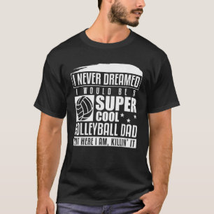T-shirt Les Hommes N'Ont Jamais Rêvé Que Je Serais Un Da D