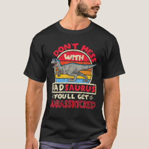 T-shirt Les hommes n'ont pas le désordre avec papa Saurus 