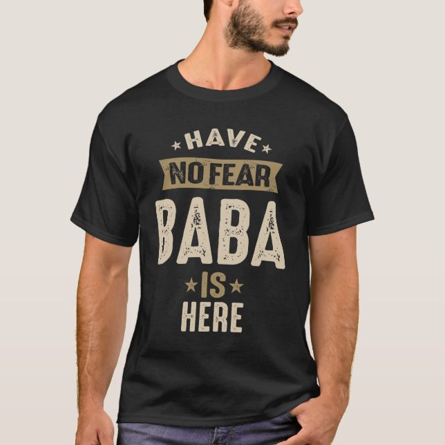 T-shirt Les hommes n'ont pas peur Baba est ici drôle (Devant)