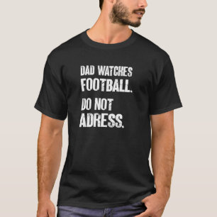 T-shirt Les Hommes Papa Montre Le Football Ne S'Adressent 