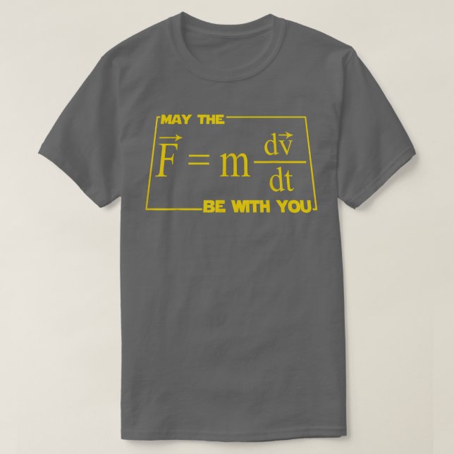 T-shirt Les Hommes Peuvent Que Le (F=mdvdt) Soit Avec Vous (Design devant)