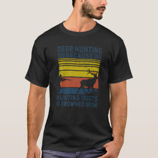 T-shirt Les Hommes Retro Chasse Aux Cerfs Parce Que La Cha