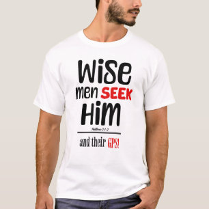 T-shirt Les Hommes Sages Le Cherchent - Et Leur GPS- Matth