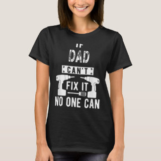 T-shirt Les hommes si papa ne peut pas le réparer Personne