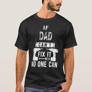 T-shirt Les hommes si papa ne peut pas le réparer Personne