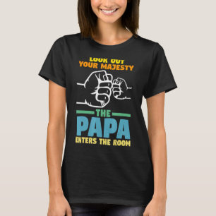 T-shirt Les Hommes Veillent Sur Votre Majesté Le Papa Gran
