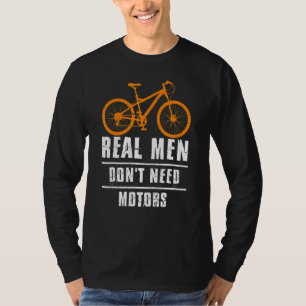 T-shirt Les hommes vrais n'ont pas besoin de moteurs vélo