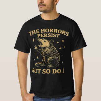 T-shirt Les Horreurs Persistent Mais Moi Aussi