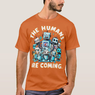 T-shirt Les humains arrivent Robot