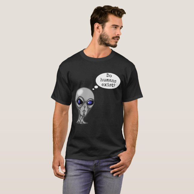 T-shirt Les humains existent-ils un Alien drôle ? (Devant entier)
