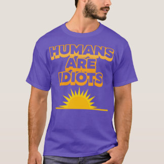 T-shirt Les Humains Sont Des Idiots L'Avenir Pas Si Lumine