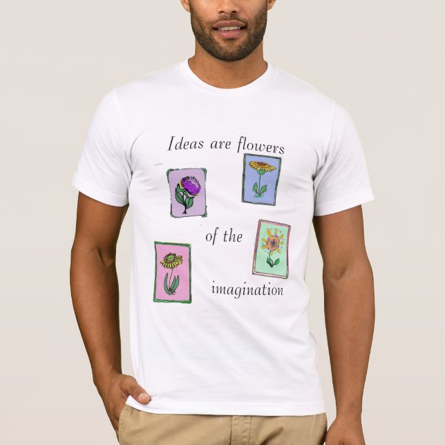 T-shirt Les idées sont des fleurs de l'imagination (Devant)