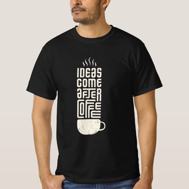 T-shirt Les idées viennent après le café (Devant)