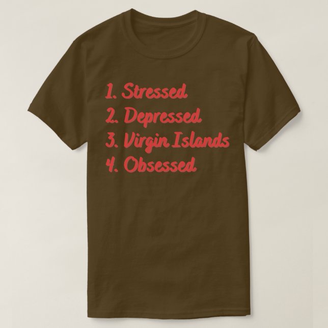 T-shirt Les îles Vierges en dépression stressée obsédées (Design devant)