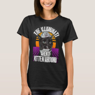 T-shirt Les Illuminati ne sont pas Kitten autour de Tinfoi