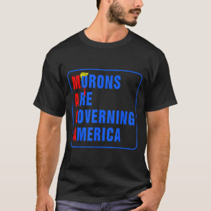 T-shirt Les imbéciles gouvernent l'Amérique Drôle Trump 20