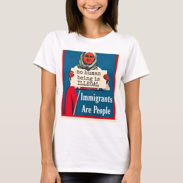 T-shirt Les Immigrants Sont Des Gens. Aucun être humain n' (Devant)