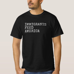 T-shirt Les immigrés nourrissent l'Amérique