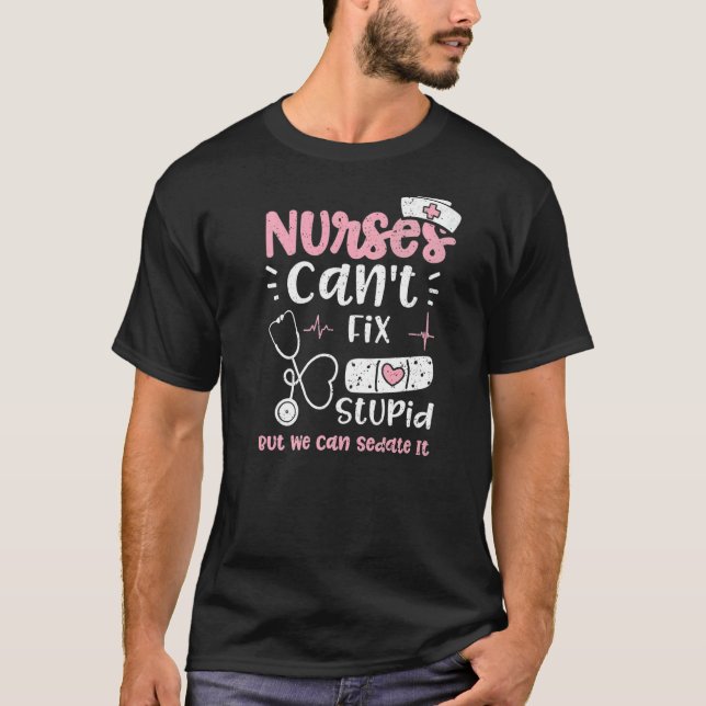 T-shirt Les infirmières de défunt ne peuvent pas réparer l (Devant)