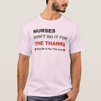 T-shirt Les infirmières ne le font pas pour les remercieme