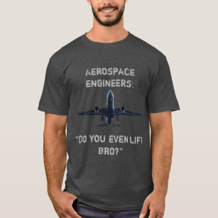 T-shirt Les ingénieurs aérospatiaux "soulevez-vous même le