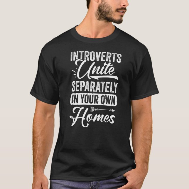 T-shirt Les Introvertis Antisociaux S'Unissent Séparément  (Devant)