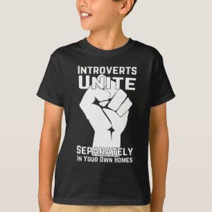 T-shirt Les introvertis S'Unissent Séparément Dans Vos P