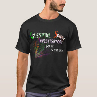 T-shirt Les investigateurs célestes d'esprit le font dans
