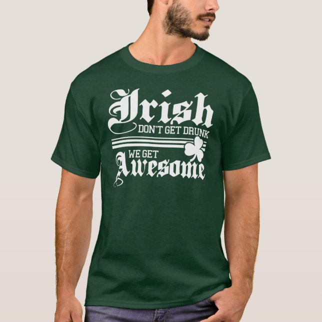 T-shirt Les Irlandais deviennent impressionnants ! ! ! (Devant)