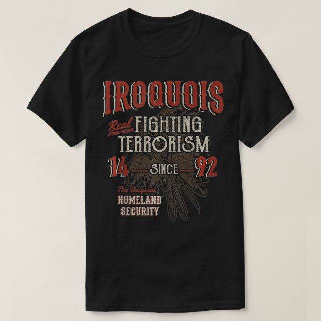 T-shirt Les Iroquois combattent le terrorisme depuis 1492  (Design devant)