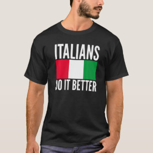 T-shirt Les Italiens font mieux Italie Drapeau Cité Thème