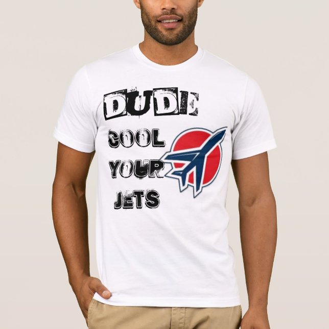 T-shirt les jets, type, refroidissent vos jets (Devant)