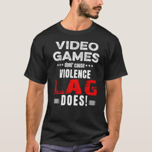 T-shirt Les jeux vidéo ne causent pas la violence Le retar