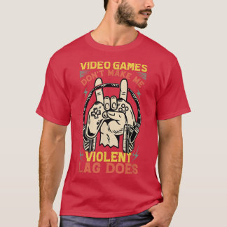 T-shirt Les jeux vidéo ne me rendent pas violente Le blog