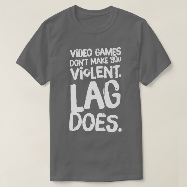 T-shirt Les jeux vidéo ne vous font pas violente retard  (Design devant)